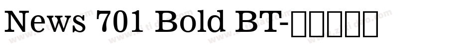 News 701 Bold BT字体转换
